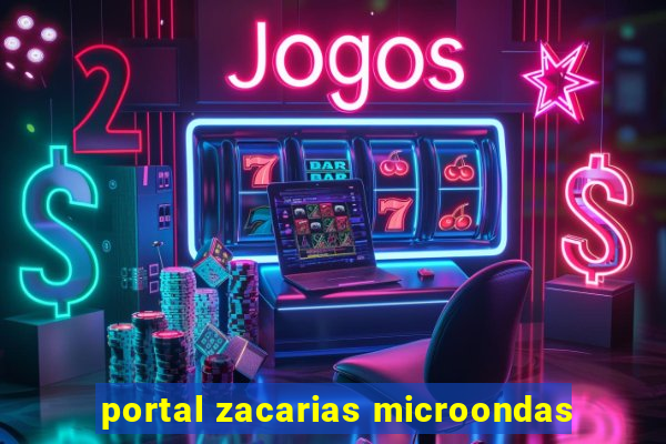 portal zacarias microondas